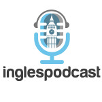 Ingles Podcast