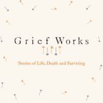 Grief Works Podcast