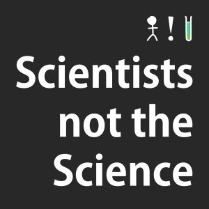 Scientists Not The Science